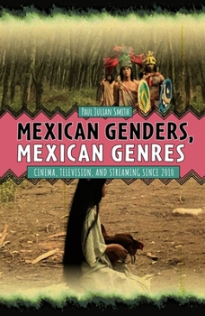 Hardcover Mexican Genders, Mexican Genres: Cinema, Television, and Streaming Since 2010 Book