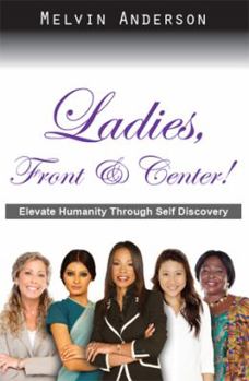 Paperback Ladies, Front & Center! Elevate Humanity Through Self Discovery Book