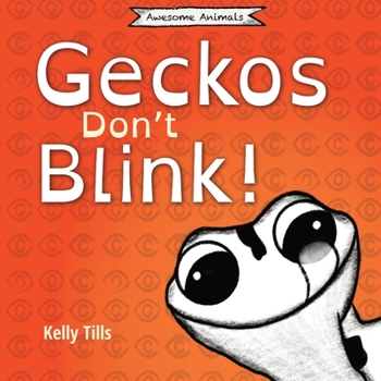 Paperback Geckos Don't Blink: A light-hearted book on how a gecko's eyes work Book
