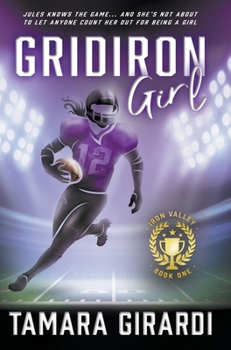 Gridiron Girl: a YA Contemporary Sports Novel - Book #1 of the Iron Valley
