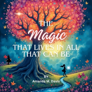 Magic That Lives in All That Can Be