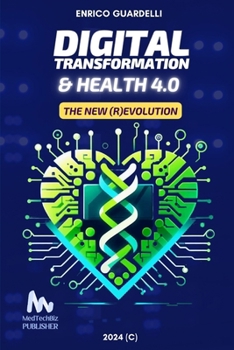 Paperback Digital Transformation & Health 4.0: The New (R)evolution Book
