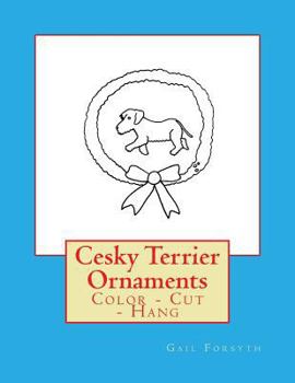 Paperback Cesky Terrier Ornaments: Color - Cut - Hang Book