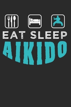 Paperback Aikido: Aikido Notebook the perfect gift idea for martial artists or aikido fans. The paperback has 120 white pages with dot m Book