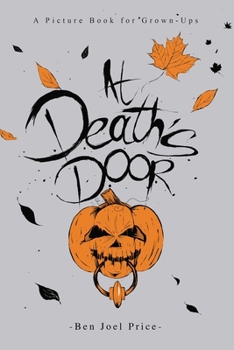 Hardcover At Death's Door: A Picture Book for Grown-Ups Book