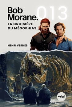 Bob Morane - La Croisière du Mégophias: Tome 013 (Saga Bob Morane : Voyages, Récits et Aventures) (French Edition)