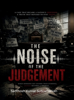The noise of judgement: When opinions get louder than evidence justce becomes noise
