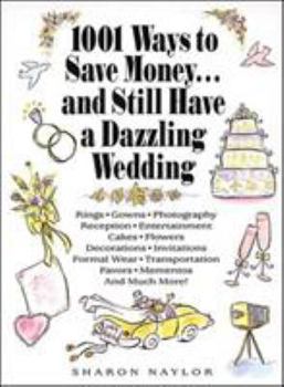 Paperback 1001 Ways to Save Money...and Still Have a Dazzling Wedding Book