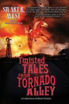 Paperback Twisted Tales from Tornado Alley: A Collection of Short Fiction Book