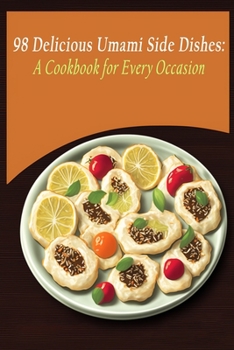 Paperback 98 Delicious Umami Side Dishes: A Cookbook for Every Occasion Book