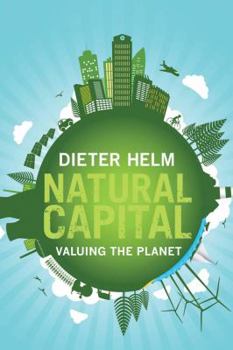 Hardcover Natural Capital: Valuing the Planet Book