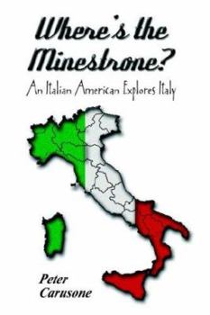Paperback Where's the Minestrone? An Italian American Explores Italy Book