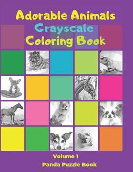 Paperback Adorable Animals Grayscale Coloring Book: Grayscale Coloring Book For Adults Book