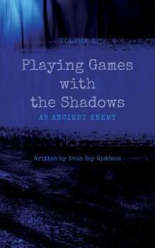 Paperback Playing Games with the Shadows: Book 1: An Ancient Enemy Book