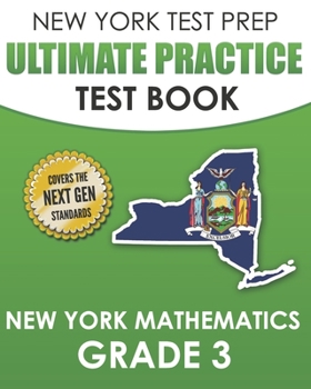 Paperback NEW YORK TEST PREP Ultimate Practice Test Book New York Mathematics Grade 3: Covers the Next Generation Learning Standards Book