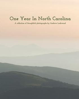 Paperback One Year In North Carolina: A Collection Of Thoughtful Photographs Book