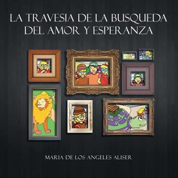 Paperback La Travesia de La Busqueda del Amor y Esperanza [Spanish] Book