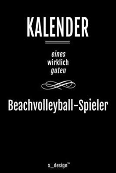 Kalender für Beachvolleyball: Immerwährender Kalender / 365 Tage Tagebuch / Journal [3 Tage pro Seite] für Notizen, Planung / Planungen / Planer, Erinnerungen, Sprüche (German Edition)