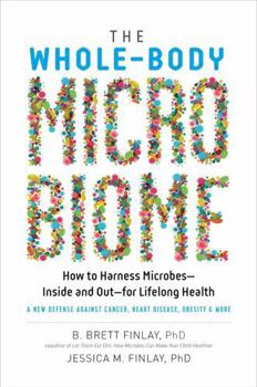 Hardcover The Whole-Body Microbiome: How to Harness Microbes - Inside and Out - For Lifelong Health Book