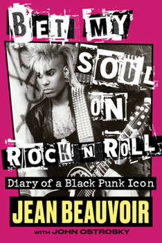 Hardcover Bet My Soul on Rock 'n' Roll: Diary of a Black Punk Icon Book