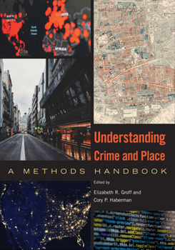 Hardcover Understanding Crime and Place: A Methods Handbook Book