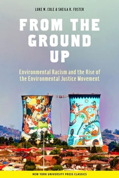 Paperback From the Ground Up: Environmental Racism and the Rise of the Environmental Justice Movement Book