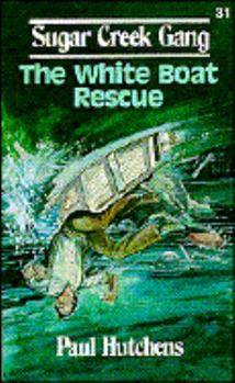 Paperback Sugar Creek Gang #31: The White Boat Rescue Book