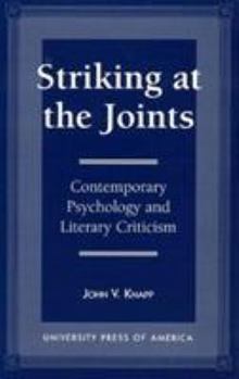 Hardcover Striking at the Joints: Contemporary Psychology and Literary Criticism Book