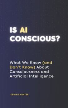 Paperback Is AI Conscious?: What We Know (and Don't Know) About Consciousness and Artificial Intelligence Book