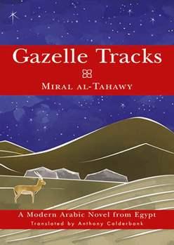 Paperback Gazelle Tracks: A Modern Arabic Novel from Egypt Book