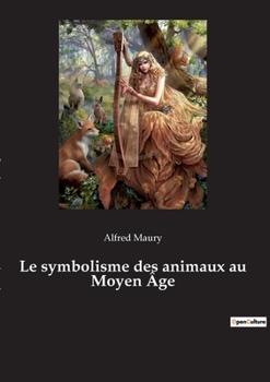 Paperback Le symbolisme des animaux au Moyen Âge [French] Book