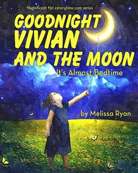 Paperback Goodnight Vivian and the Moon, It's Almost Bedtime: Personalized Children's Books, Personalized Gifts, and Bedtime Stories Book