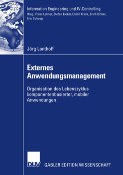 Paperback Externes Anwendungsmanagement: Organisation Des Lebenszyklus Komponentenbasierter, Mobiler Anwendungen [German] Book