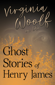 Paperback Virginia Woolf on the Ghost Stories of Henry James Book