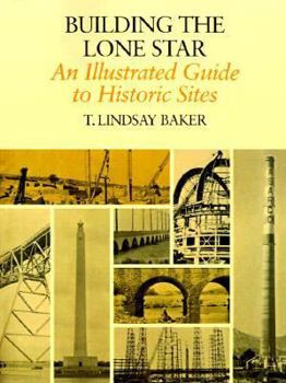 Paperback Building the Lone Star: An Illustrated Guide to Historic Sites Book
