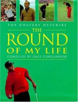 Hardcover Top Golfers Describe The Round Of My Life Book