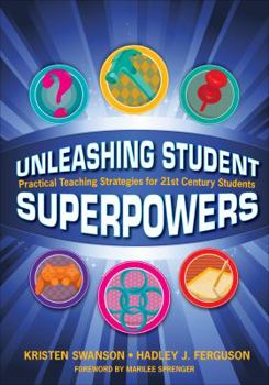 Paperback Unleashing Student Superpowers: Practical Teaching Strategies for 21st Century Students Book