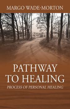 Paperback Pathway To Healing: Process of Personal Healing Book