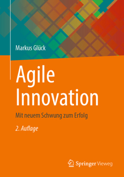 Paperback Agile Innovation: Mit Neuem Schwung Zum Erfolg [German] Book