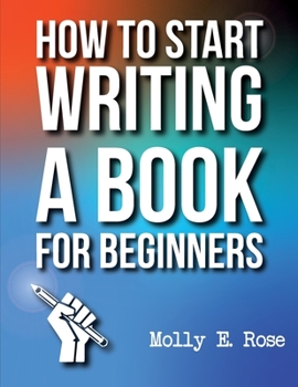 Paperback How To Start Writing A Book For Beginners Book