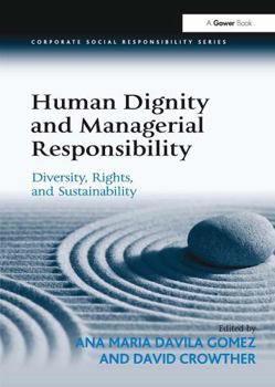 Human Dignity and Managerial Responsibility: Diversity, Rights, and Sustainability
