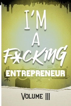 Paperback I'm a F*cking Entrepreneur: Volume III Book