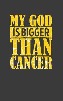 Paperback My God Is Bigger Than Cancer: A Christian Cancer Support Journal Book
