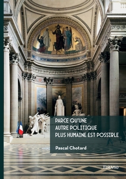 Paperback Parce qu'une autre politique plus humaine est possible [French] Book
