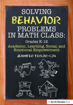 Hardcover Solving Behavior Problems in Math Class: Academic, Learning, Social, and Emotional Empowerment, Grades K-12 Book