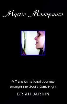 Paperback Mystic Menopause: A Transformational Journey through the Soul's Dark Night Book