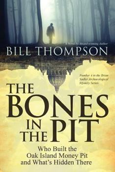 Paperback The Bones in the Pit: Who Built the Oak Island Money Pit and What's Hidden There Book