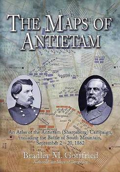 Paperback The Maps of Antietam: An Atlas of the Antietam (Sharpsburg) Campaign, Including the Battle of South Mountain, September 2 - 20, 1862 Book