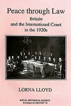 Hardcover Peace Through Law: Britain and the International Court in the 1920s Book