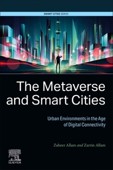 Paperback The Metaverse and Smart Cities: Urban Environments in the Age of Digital Connectivity Book